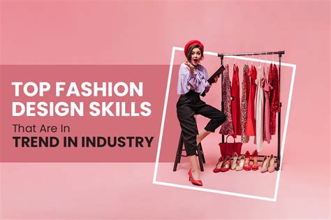 Top Fashion Design Skills That Are In Trend In Industry Thedesignvillage