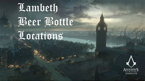 Assassin S Creed Syndicate Lambeth Beer Bottle Locations YouTube