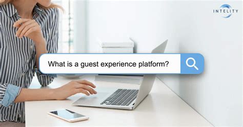 A Hoteliers Guide To A Guest Experience Platform Intelity