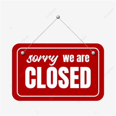 Sorry We Are Closed Sign Sign Hanging Shop Png And Vector With