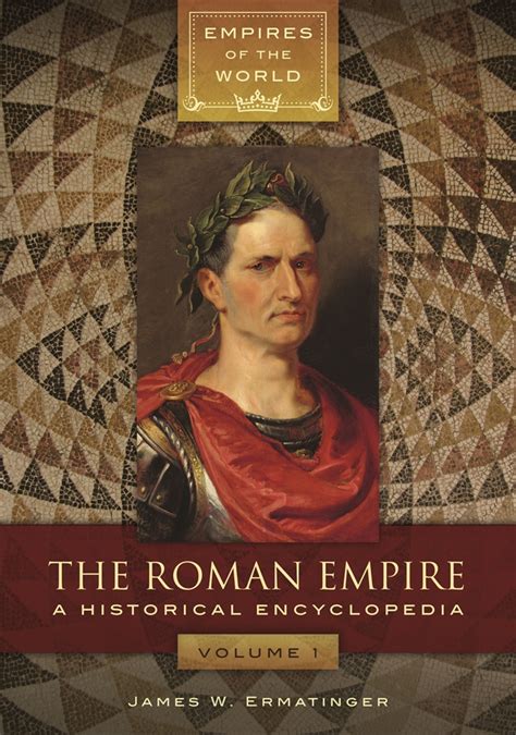 Roman Empire The A Historical Encyclopedia • Abc Clio
