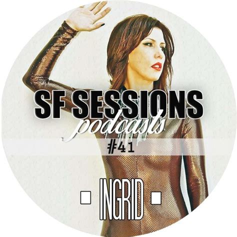 SF SESSIONS Ingrid Podcast 041 By Tmrsf Recommendations Listen To