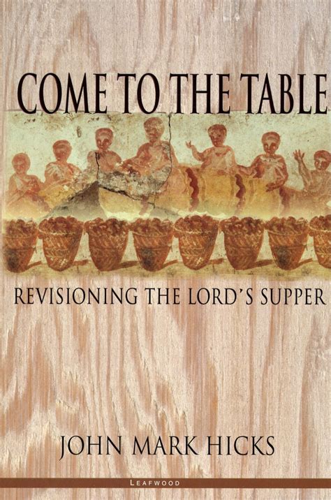 Come To The Table By John Mark Hicks Book Read Online