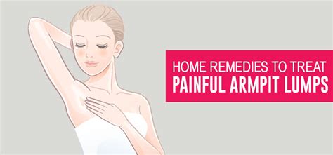 13 Home Remedies To Reduce Armpit Lumps Armpit Lump