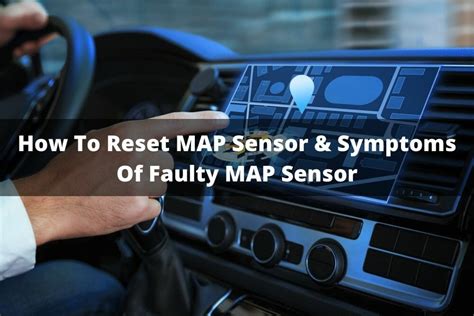 How To Reset Map Sensor And Symptoms Of A Faulty Map Sensor