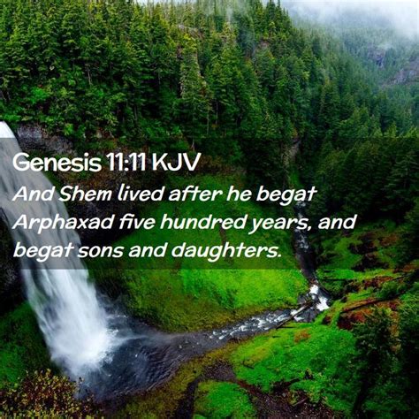 Genesis 1111 Kjv And Shem Lived After He Begat Arphaxad Five