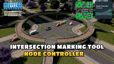 Intersection Marking Tool And Node Controller Cities Skylines Tutorial