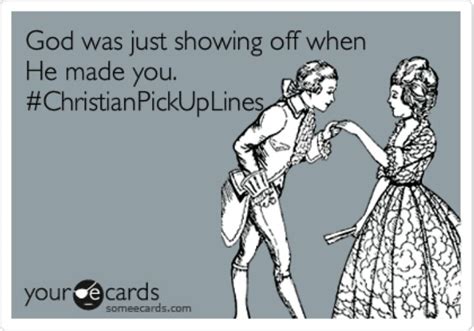 Umm Yes Christian Pick Up Lines Pick Up Lines Cheesy Someecards