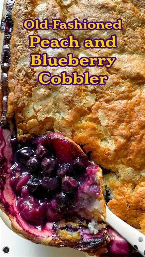 Old Fashioned Peach And Blueberry Cobbler Reluctant Entertainer