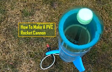 Video Diy A Rocket Cannon Made From Pvc And Can Be Scaled Down Or Up