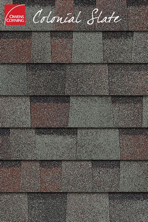 They are specially formulated on a trudefinition® color platform that gives them. Colonial Slate is a part of the Owens Corning ...