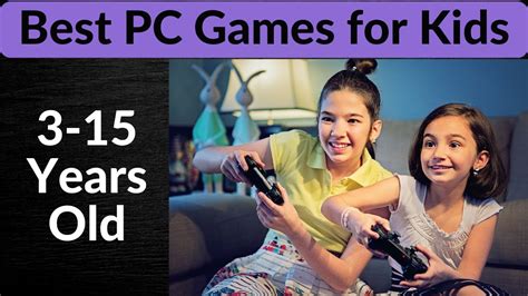 Best Pc Games For Kids 3 15 Years Old Educational And Strategic Video