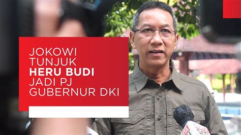 Ditunjuk Jokowi Jadi Pj Gubernur Dki Jakarta Siapa Heru Budi Hartono Youtube