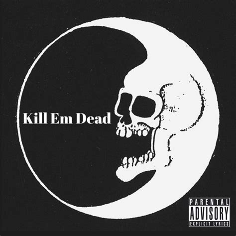 kill em dead single by deo spotify