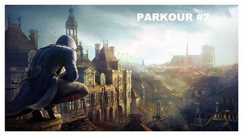 3 MINUTES OF PARKOUR IN ASSASSIN S CREED UNITY 2 YouTube