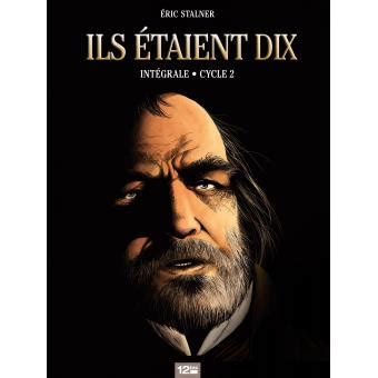 La saison 1 de ils étaient 10 est culte. Ils étaient 10 - Tomes 5-6 - Ils etaient dix - l'intégrale ...
