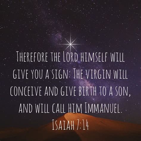 Isaiah 714 Therefore The Lord Himself Will Give You A Sign The Virgin Will Conceive And Give