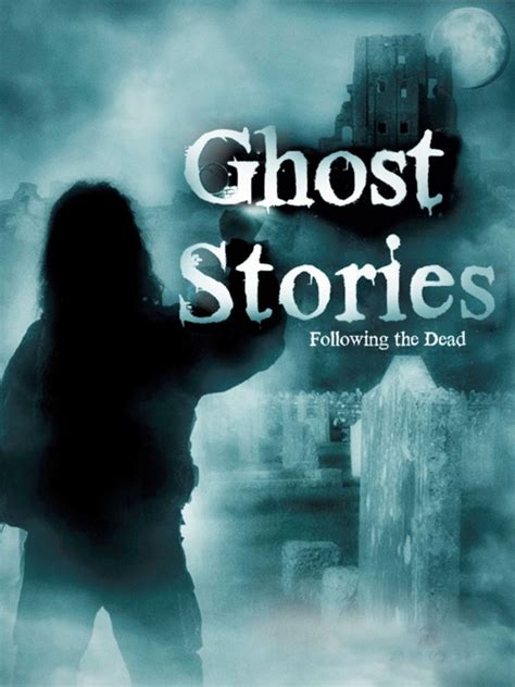 Ghost Stories 4 Following The Dead Apple Tv