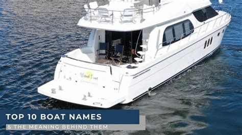 Top 10 Boat Names And The Meaning Behind Them Boat Names Boat Names