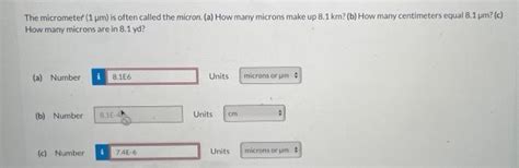 Solved The Micrometer 1um Is Often Called The Micron A
