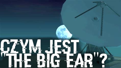 CZYM JEST "THE BIG EAR"? - Tajemnice GTA San Andreas #28 - YouTube