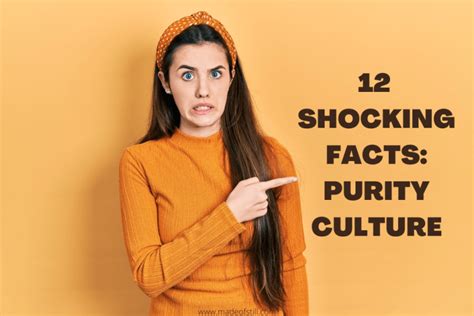 12 Shocking Things Purity Culture Doesnt Tell You Overcoming Purity Culture Made Of Still