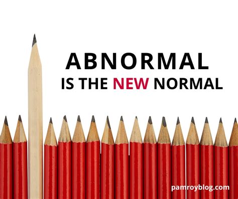 Abnormal Is The New Normal Pam Roy Blog