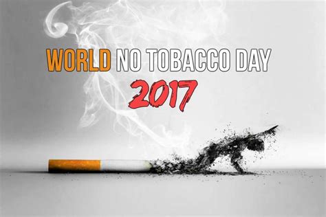 World No Tobacco Day 2017 Beating Tobacco For Health Prosperity The
