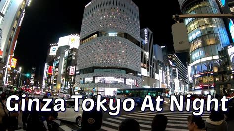 Ginza Tokyo At Night Luxury Stores In Tokyo Youtube