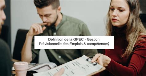 Gpec → Définition Gestion Prévisionnelle Des Emplois And Compétences