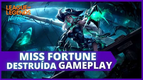 Gameplay Da Skin Miss Fortune DestruÍda Skin Mais Bonita League