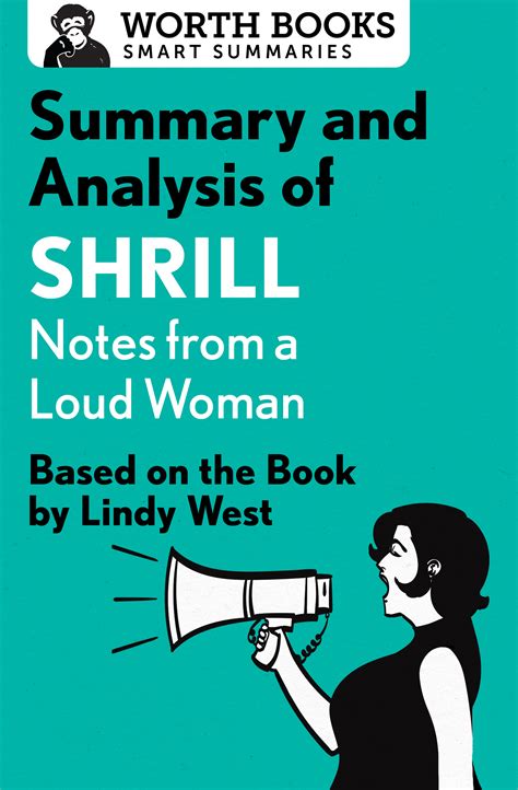 Summary And Analysis Of Shrill Notes From A Loud Woman Based On The Book By Lindy West By