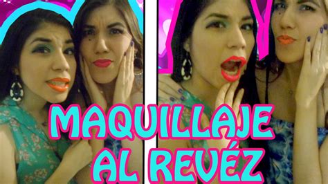 Maquillaje Al RevÉs Con Mi Hermana Dd Youtube