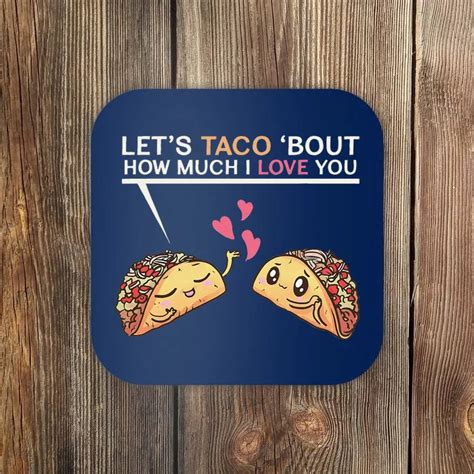 let s taco bout how much i love you valentine s day cute pun coaster teeshirtpalace