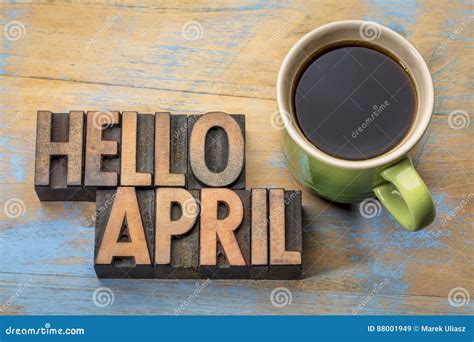 Hello April Word Abstract In Wood Type Stock Image Image Of Month