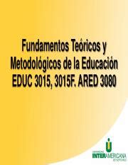 Fundamentos Teóricos y Metodológicos de la Educación Course Hero