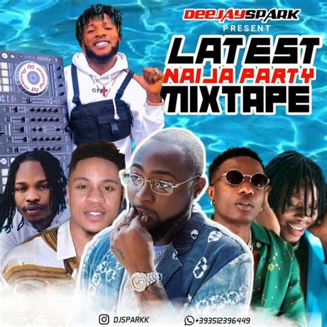 Latest Naija Party 2020 Nonstop Afro Pop Mix By Dj Spark Listen On Audiomack