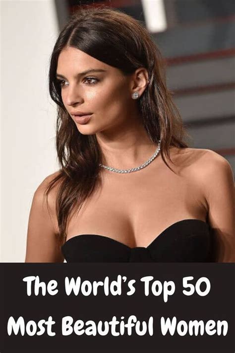 the world s top 50 most beautiful women in 2022 50 most beautiful women most beautiful women