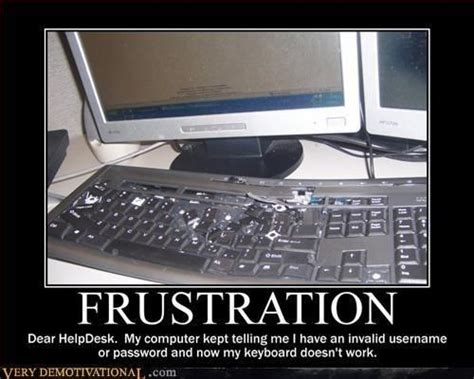 Now Thats Frustration Computer Humor Computer Boss Humor