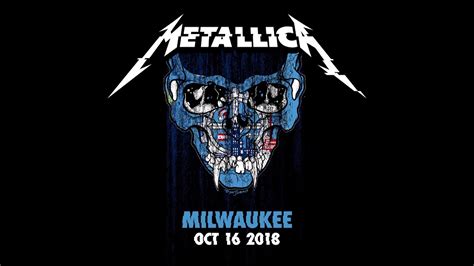 Metallica Live In Milwaukee Wi 101618 Full Concert Youtube