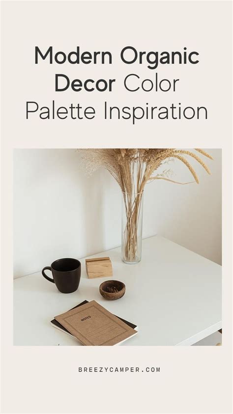 Modern Organic Decor Color Palette Inspiration Pinterest