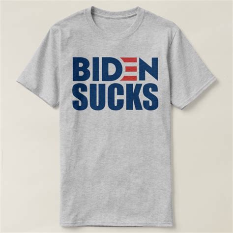 Biden Sucks Anti Joe Biden T Shirt Zazzle