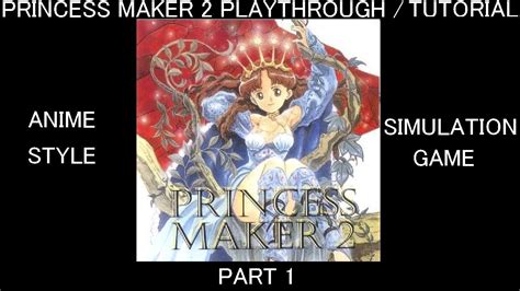 Princess Maker 2 Tutorial Playthrough 1 Anime Style Simulation