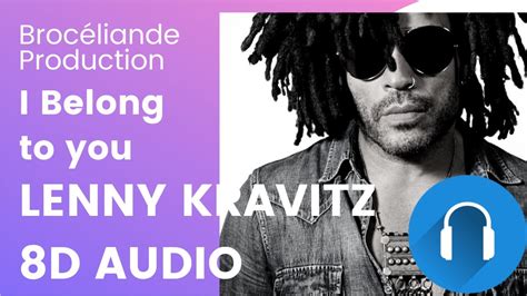 Lenny Kravitz I Belong To You Clip 8d Audio 🎧 Youtube