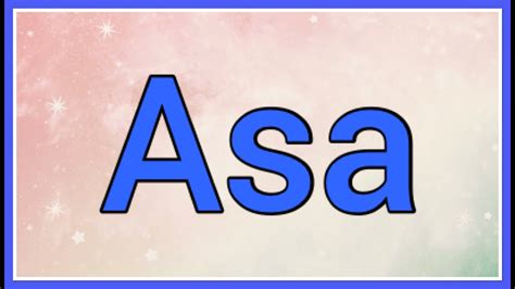 Asa Name Origin Meaning Variations Youtube