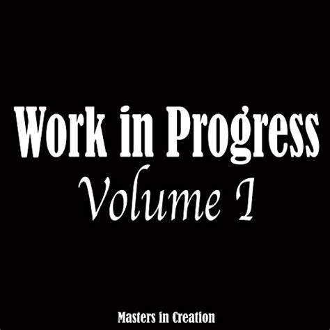 Work In Progress Vol 1 Explicit By Masters In Creation On Amazon