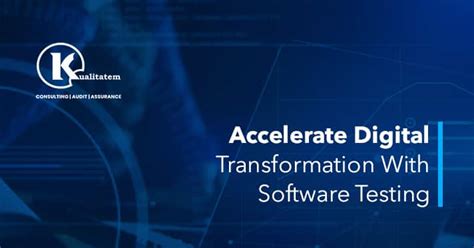 Accelerate Digital Transformation Software Testing Kualitatem