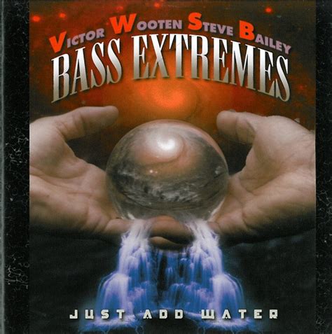 Bass Extremes Steve Bailey Victor Wooten Just Add Water 2001 Cd