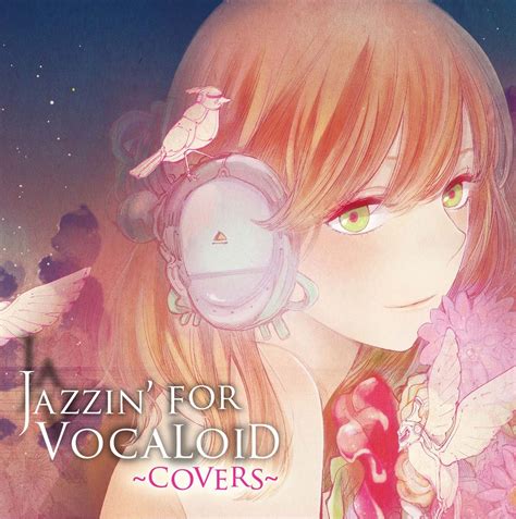 Jazzin For Vocaloid Covers イラストレーターヨリ Music