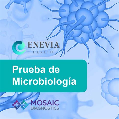 Prueba De Microbiología Mosaic Diagnostics España Enevia Health